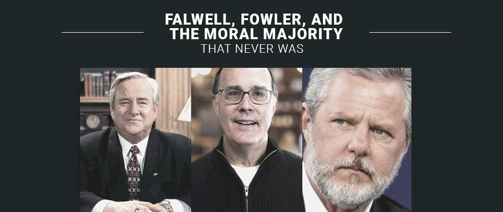 Falwell, Fowler, and the Moral Majority That Never Was 