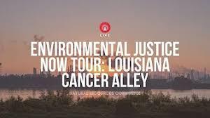 Environmental Justice Now Tour: Louisiana Cancer Alley