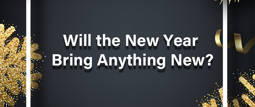 Will the New Year Bring Anything New?