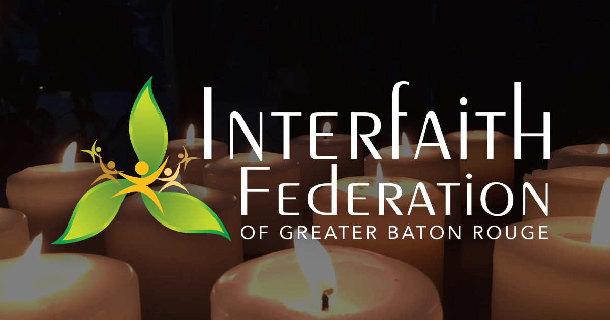 Interfaith of Greater Baton Rouge Cultivating Unity, Justice and Peace for more than 30 years