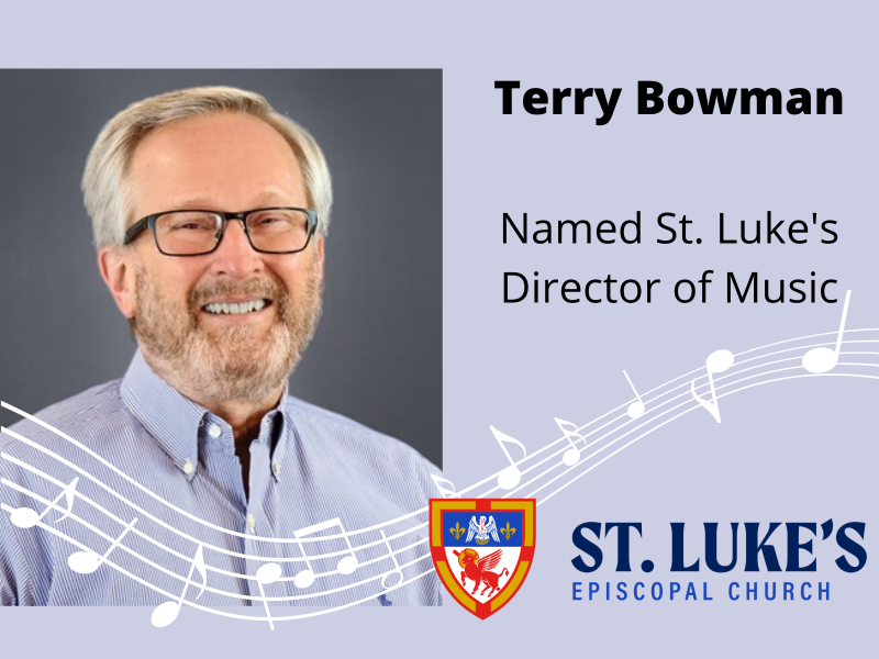 Terry Bowman named St. Luke's Director of Music