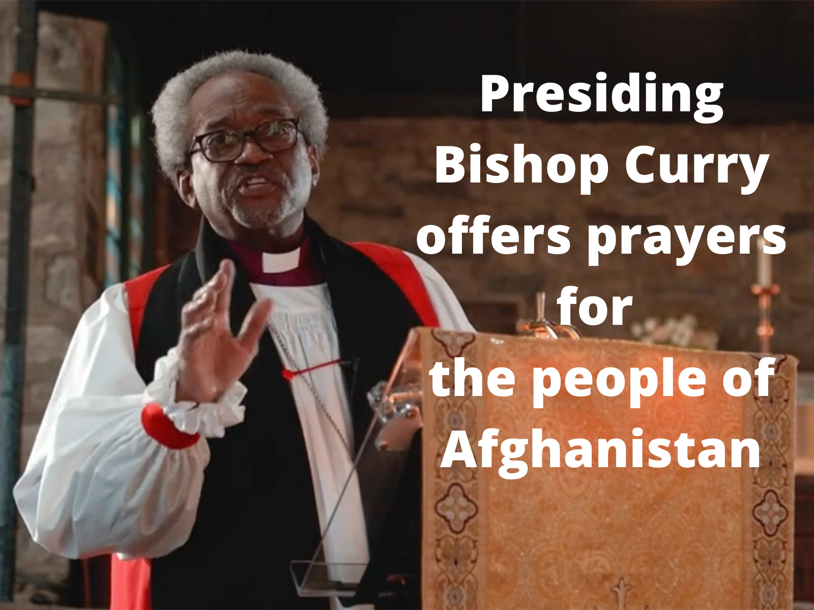 Presiding Bishop Curry offers prayers for the people of Afghanistan News Post