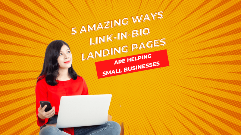 5 amazing ways Link in bio landing pages are helping small businesses.