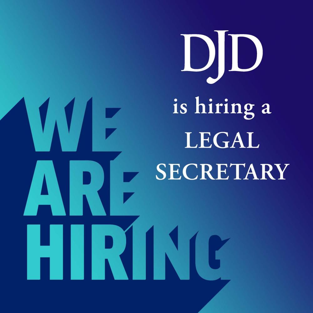 DJD is Seeking A Legal Secretary