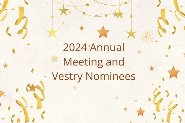 2024 Annual Meeting and Vestry Nominees