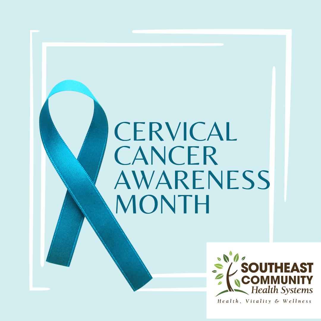 Cervical Cancer Awareness Month - Southeast Community Health Systems ...