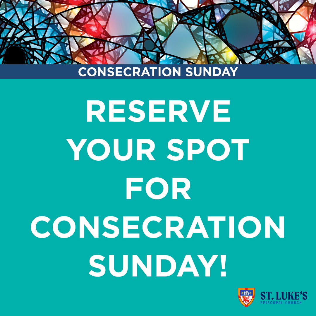 St. Luke’s Consecration Sunday Celebration Events News Post