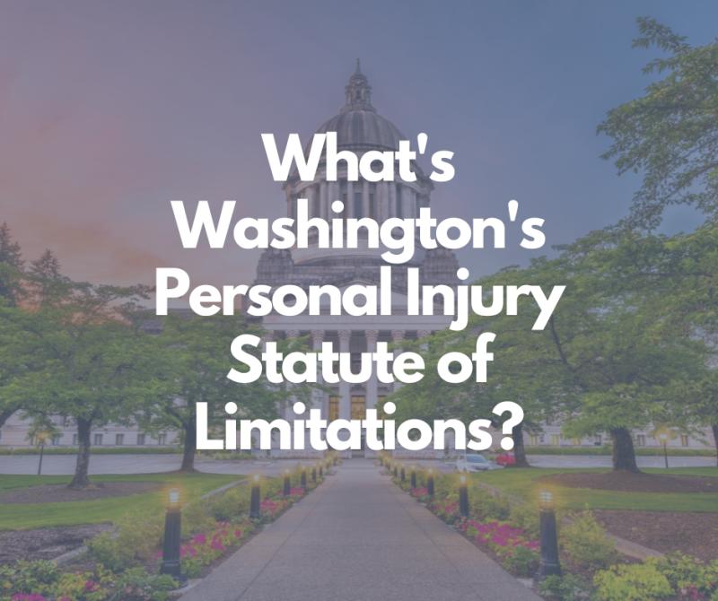 What's Washington's Personal Injury Statute of Limitations?