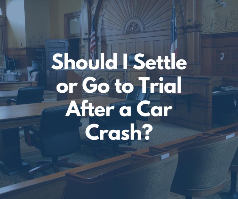 Should I Settle or Go to Trial After a Car Crash?