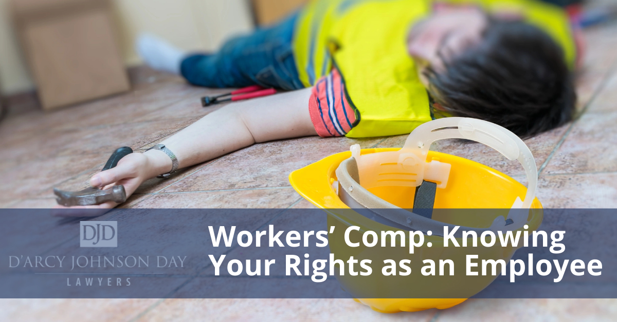 Workers’ Comp: Knowing Your Rights as an Employee - D'Arcy Johnson Day ...