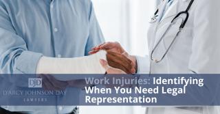 Work Injuries Identifying When You Need Legal Representation