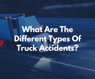 What Are The Different Types Of Truck Accidents?