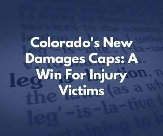 Colorado's New Damages Caps: A Win For Injury Victims