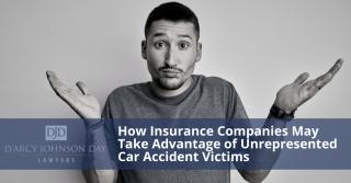 How Insurance Companies May Take Advantage of Unrepresented Car Accident Victims
