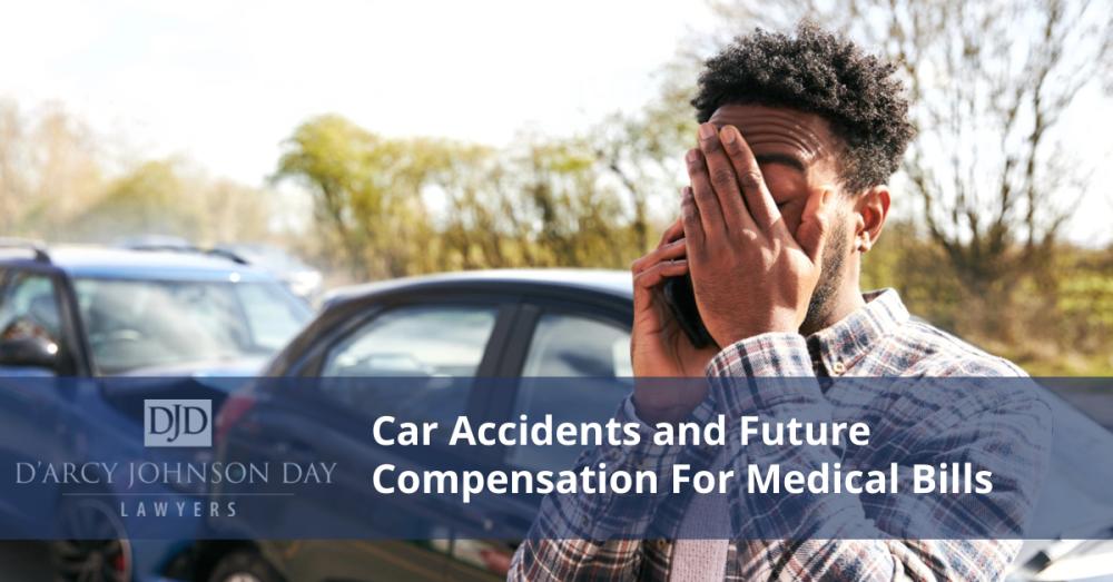 Car Accidents and Future Compensation For Medical Bills