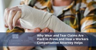 Why Wear and Tear Claims Are Hard to Prove and How a Workers Compensation Attorney Helps