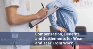 Compensation, Benefits, and Settlements for Wear and Tear From Work