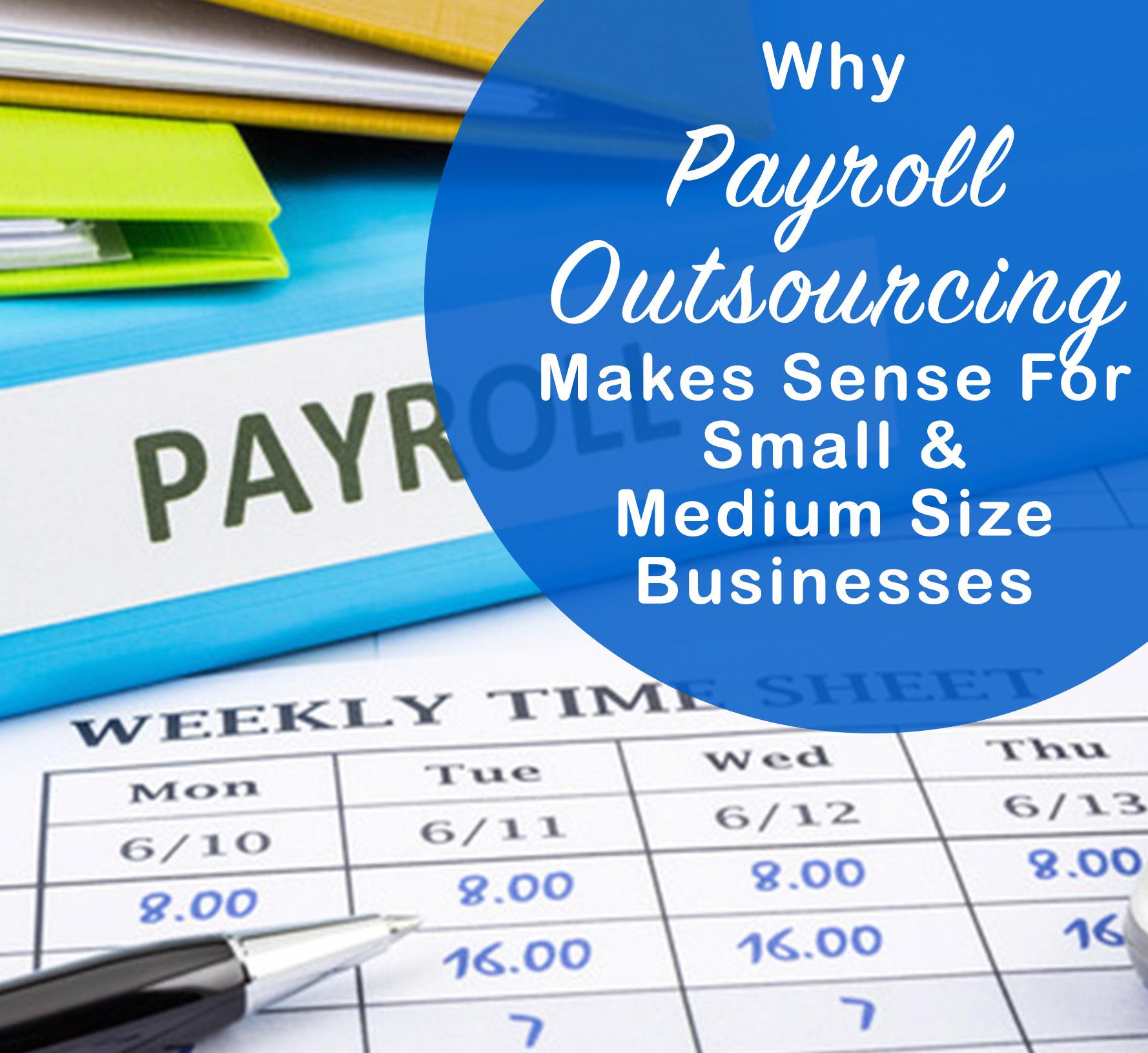 Why Small and MediumSized Businesses Outsource Payroll Chief of Minds